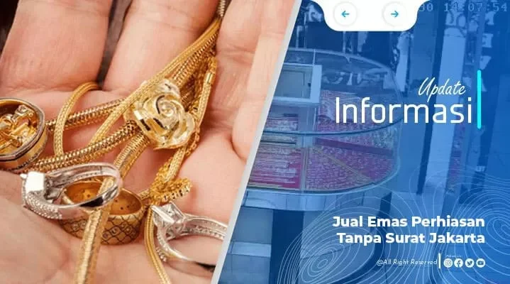 Jual Emas Perhiasan Tanpa Surat Jakarta
