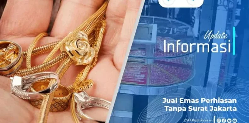 Jual Emas Perhiasan Tanpa Surat Jakarta