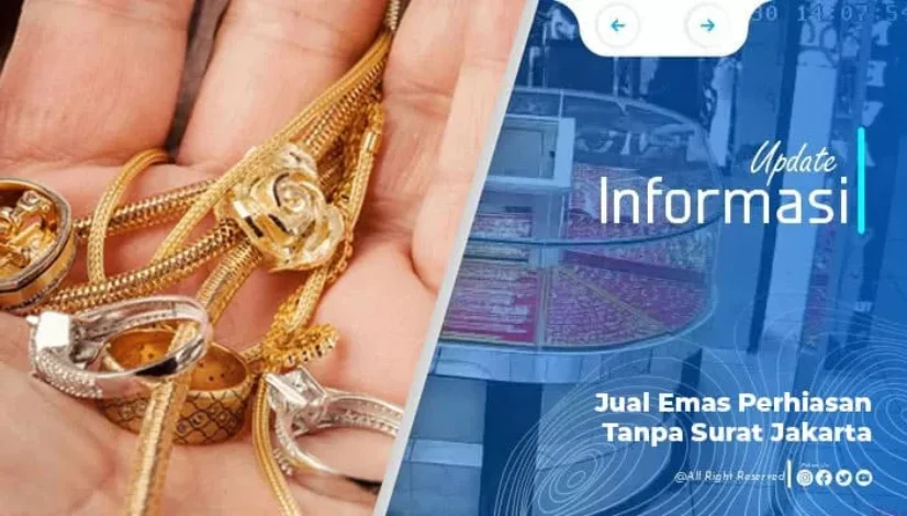 Jual Emas Perhiasan Tanpa Surat Jakarta